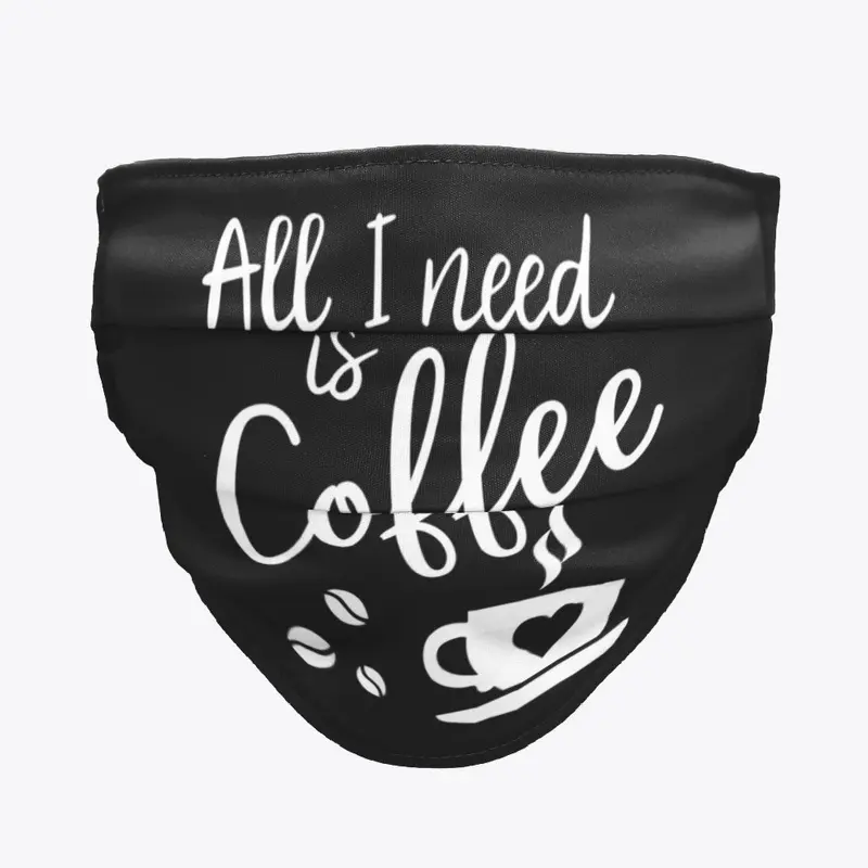 All I need is coffee T-Shirt